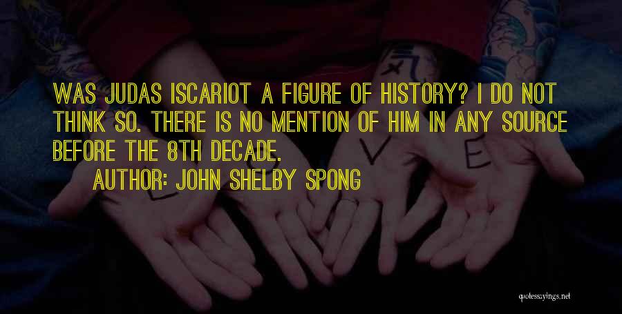 Shelby Quotes By John Shelby Spong