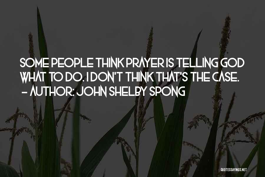 Shelby Quotes By John Shelby Spong