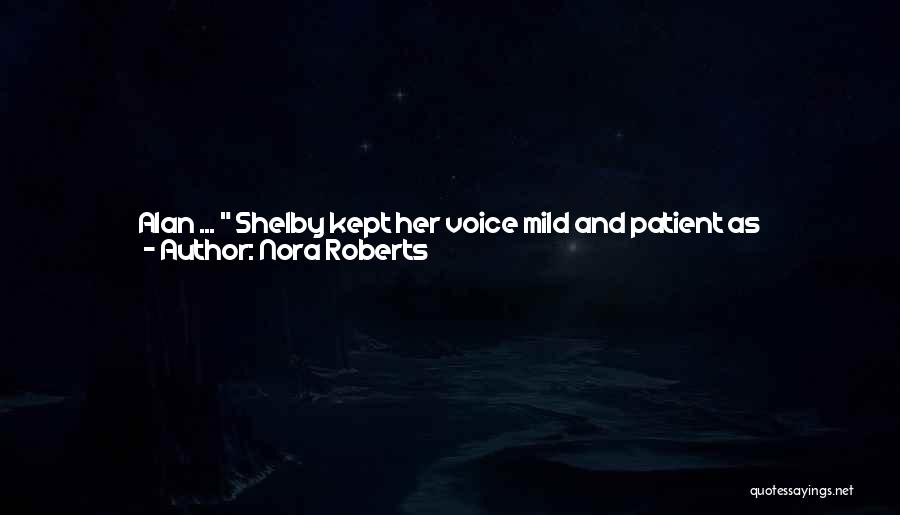 Shelby Quotes By Nora Roberts