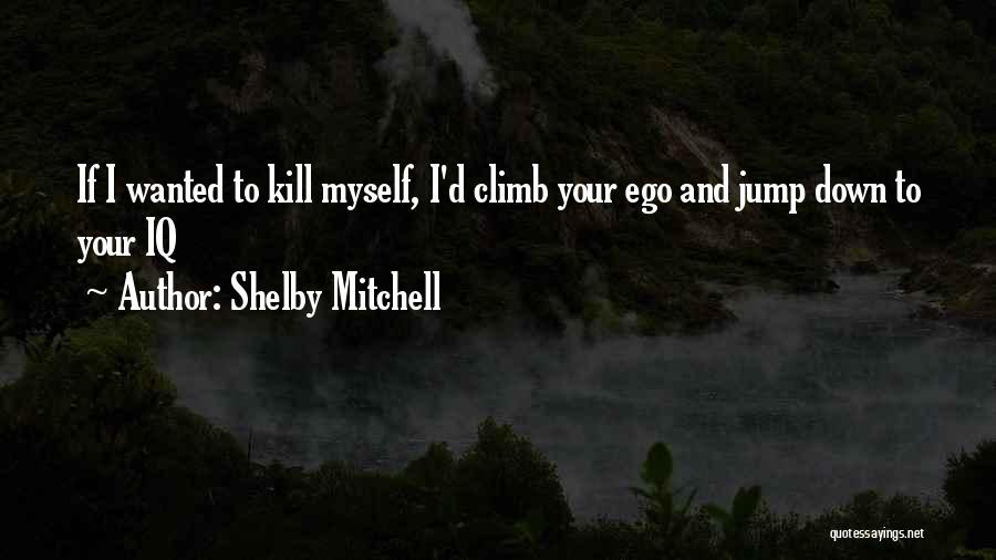 Shelby Quotes By Shelby Mitchell