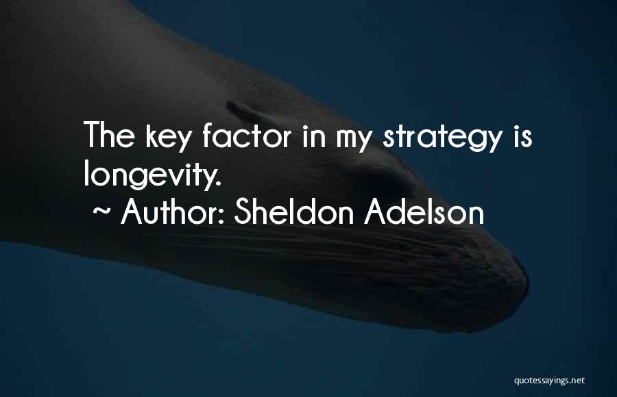 Sheldon Adelson Quotes 1531080