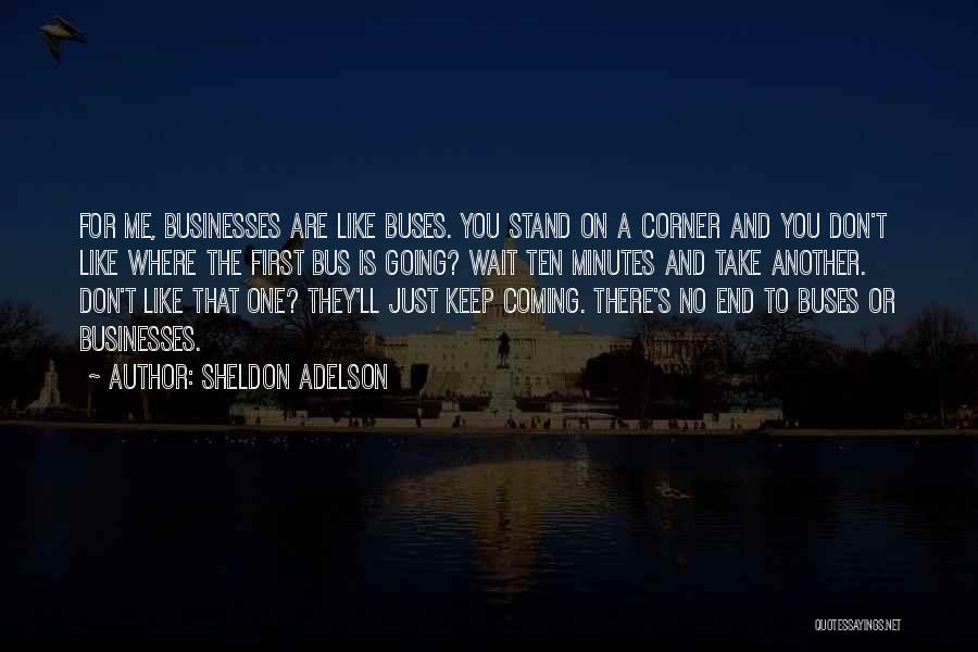 Sheldon Adelson Quotes 2217016