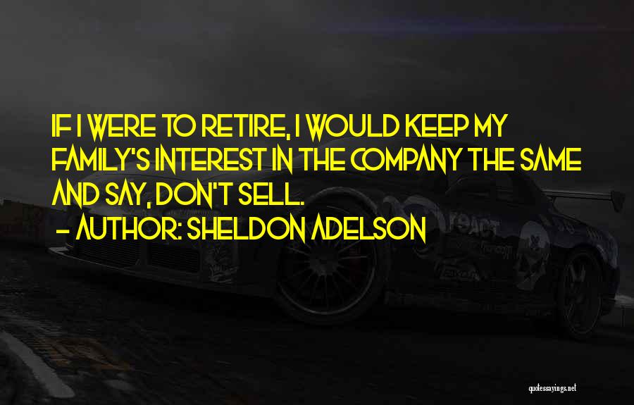 Sheldon Adelson Quotes 439795