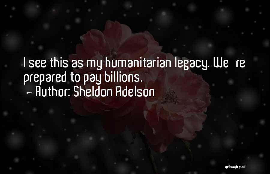 Sheldon Adelson Quotes 645814