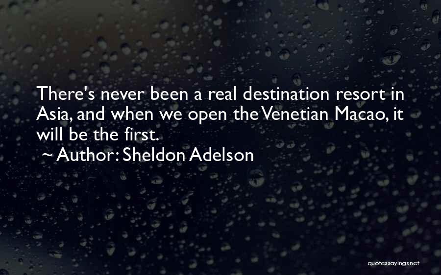 Sheldon Adelson Quotes 792760