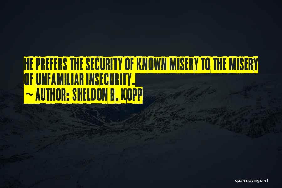 Sheldon B. Kopp Quotes 1204392