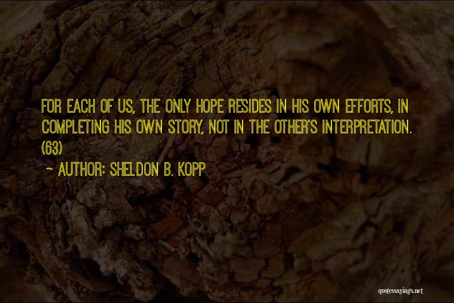 Sheldon B. Kopp Quotes 1402266