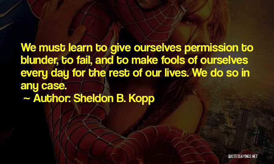 Sheldon B. Kopp Quotes 1407236