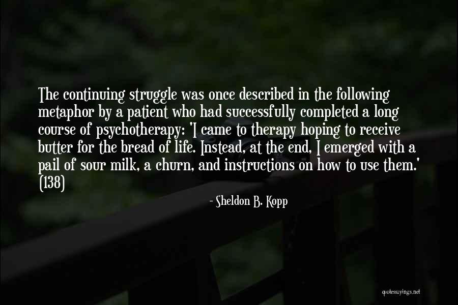 Sheldon B. Kopp Quotes 1555617