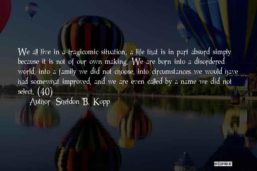 Sheldon B. Kopp Quotes 1725769