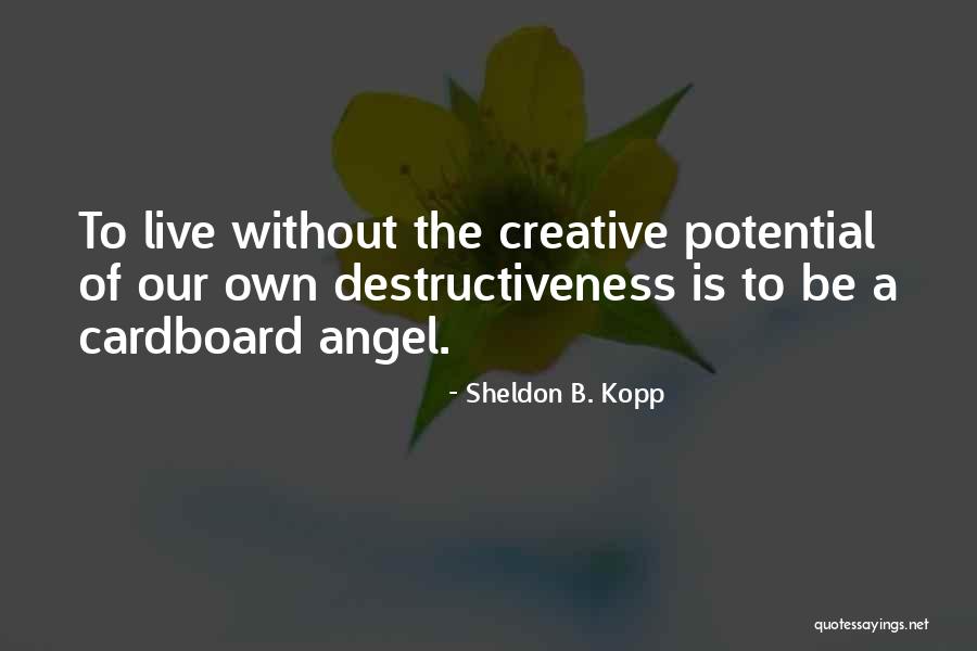 Sheldon B. Kopp Quotes 1807587