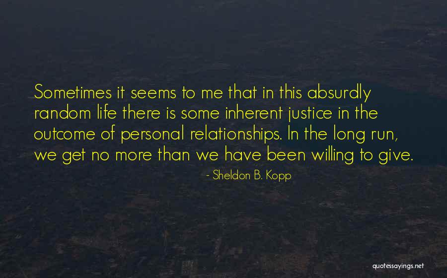 Sheldon B. Kopp Quotes 2211244