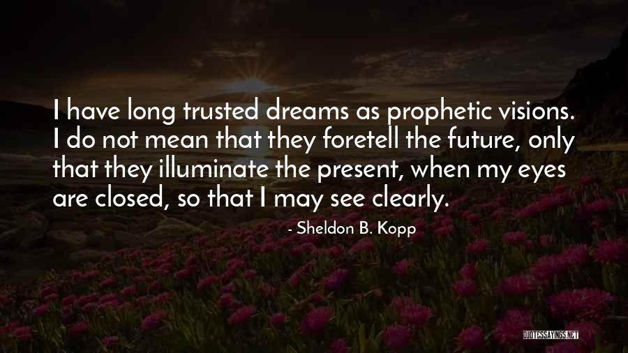 Sheldon B. Kopp Quotes 739437