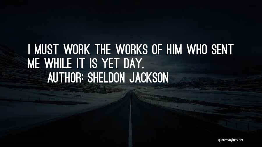 Sheldon Jackson Quotes 815370