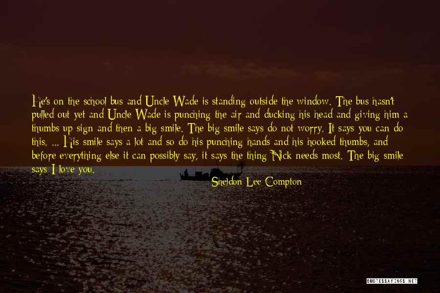 Sheldon Lee Compton Quotes 2117458 Sheldon Lee Compton Quotes 2117458