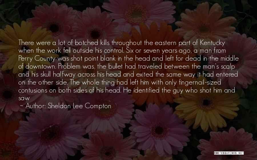 Sheldon Lee Compton Quotes 302221