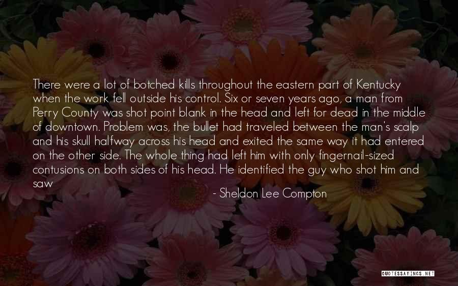 Sheldon Lee Compton Quotes 302221 Sheldon Lee Compton Quotes 302221