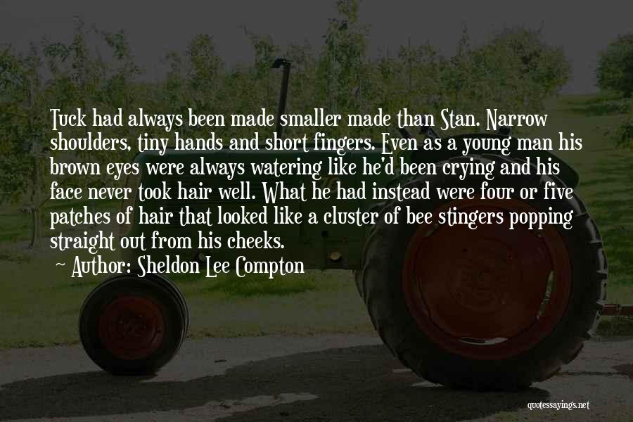 Sheldon Lee Compton Quotes 948097