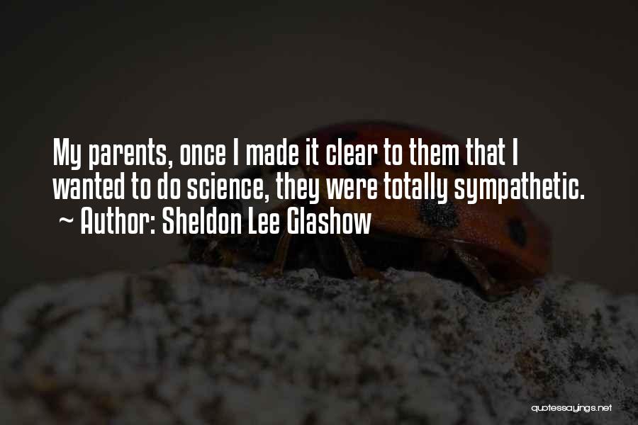 Sheldon Lee Glashow Quotes 925004