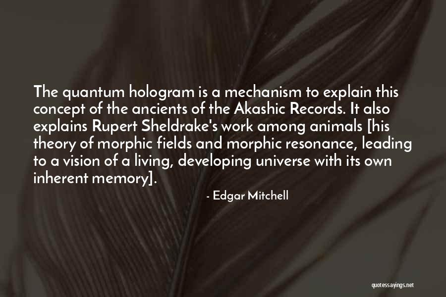 Sheldrake Morphic Resonance Quotes By Edgar Mitchell Sheldrake Morphic Resonance Quotes By Edgar Mitchell