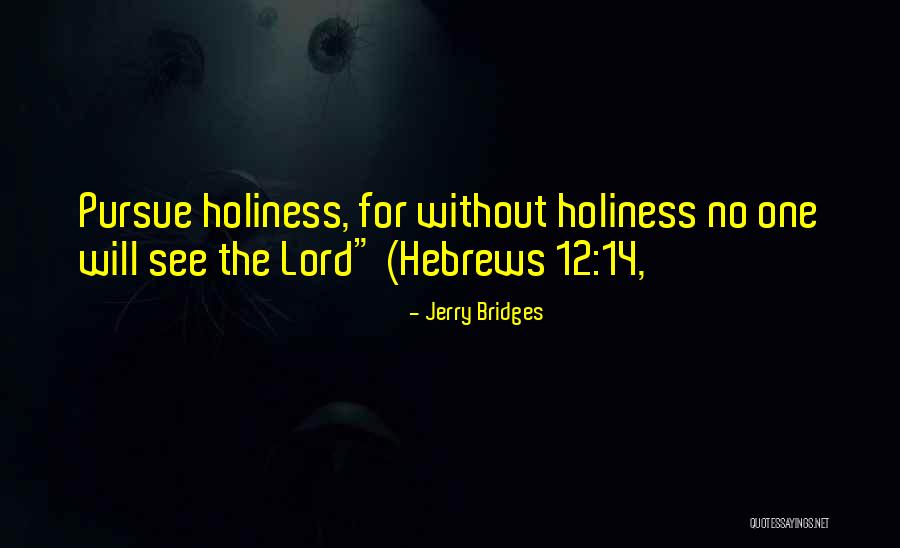 Sheldrake Morphogenetic Fields Quotes By Jerry Bridges