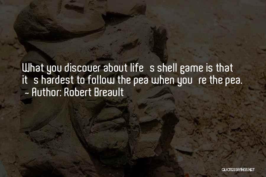 Shell Game Quotes By Robert Breault