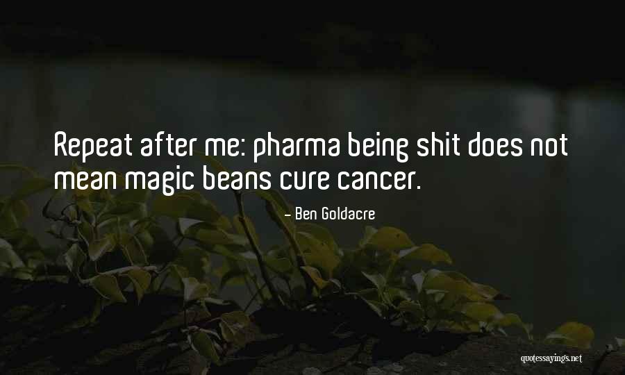 Shellard Theater Quotes By Ben Goldacre Shellard Theater Quotes By Ben Goldacre