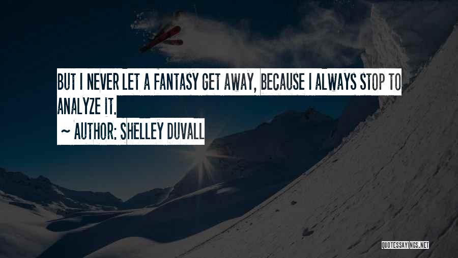 Shelley Duvall Quotes 228017