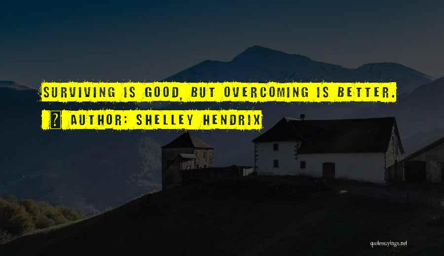 Shelley Hendrix Quotes 1799263