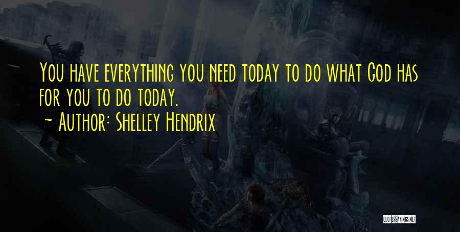 Shelley Hendrix Quotes 347711