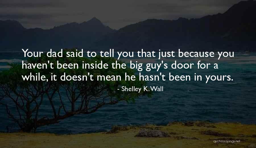 Shelley K. Wall Quotes 1208430