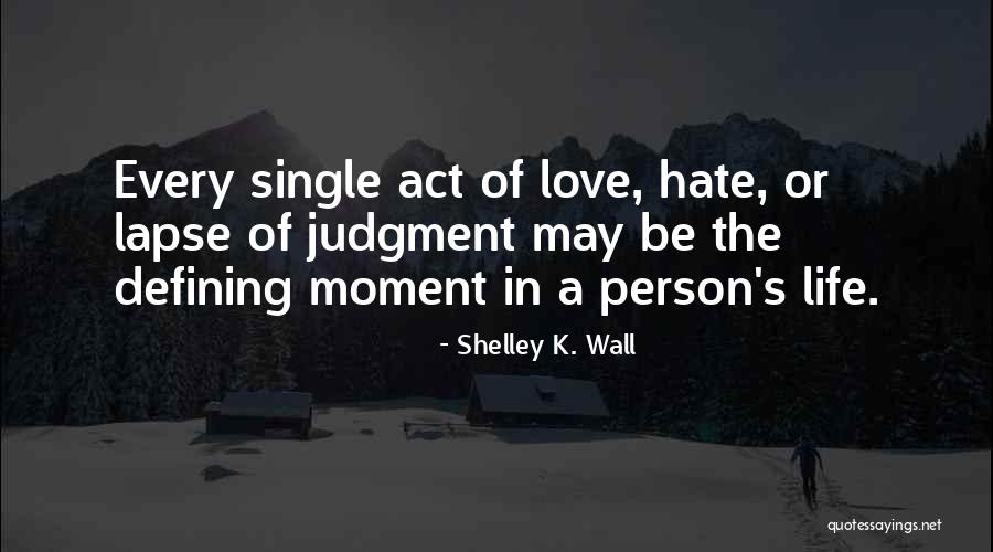 Shelley K. Wall Quotes 1708428