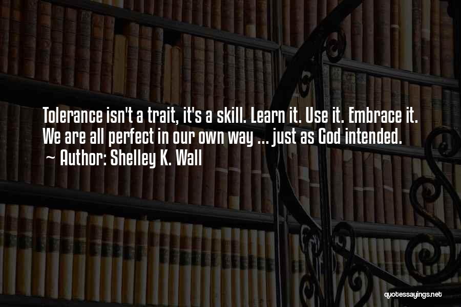 Shelley K. Wall Quotes 899618