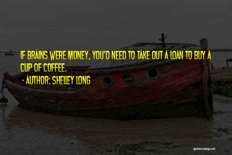 Shelley Long Quotes 1915530