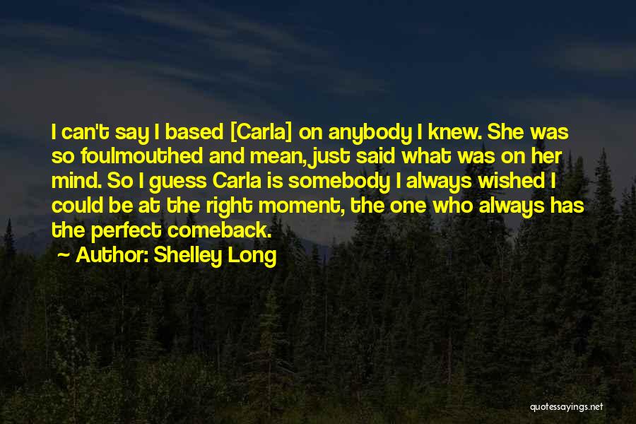 Shelley Quotes By Shelley Long