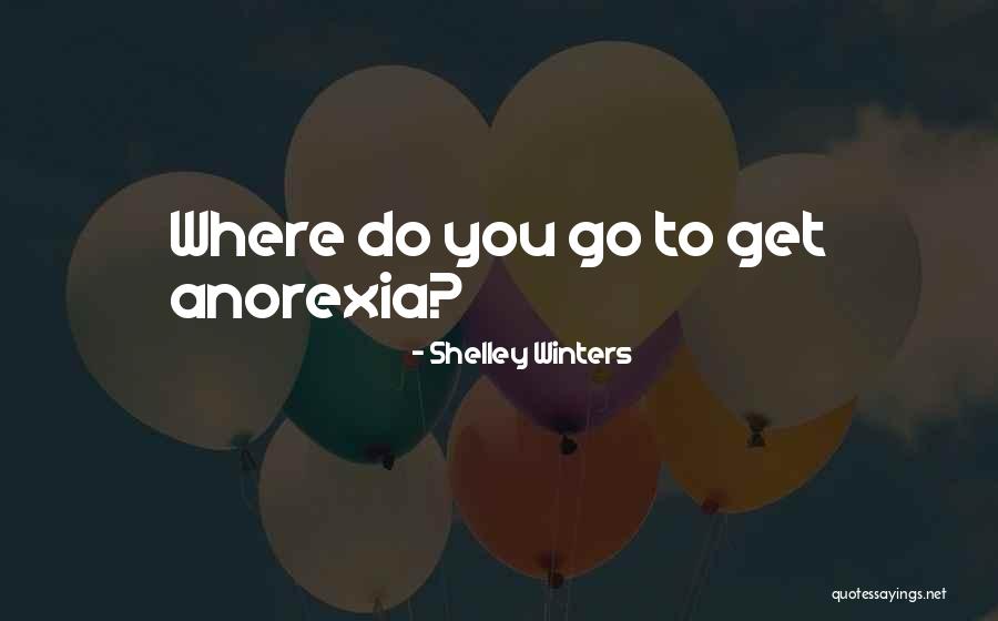 Shelley Winters Quotes 1767780 Shelley Winters Quotes 1767780