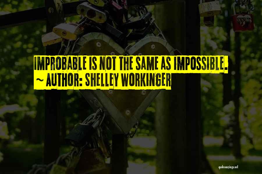 Shelley Workinger Quotes 1314024