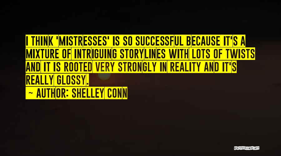 Shelley's Quotes By Shelley Conn