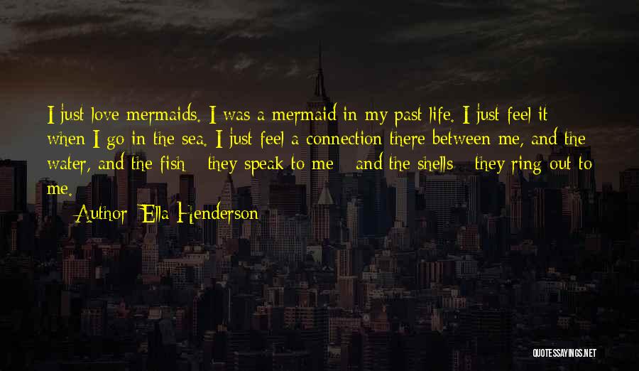 Shells Love Quotes By Ella Henderson