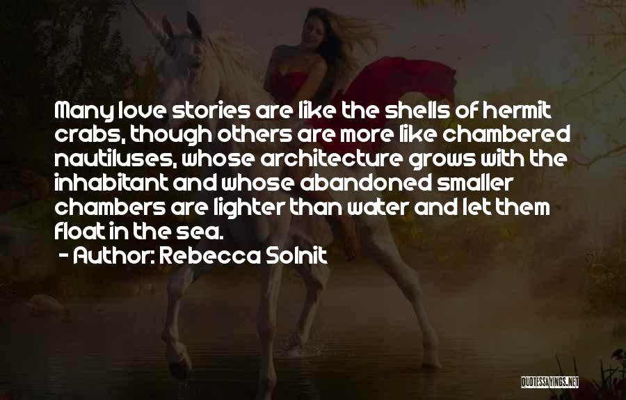 Shells Love Quotes By Rebecca Solnit