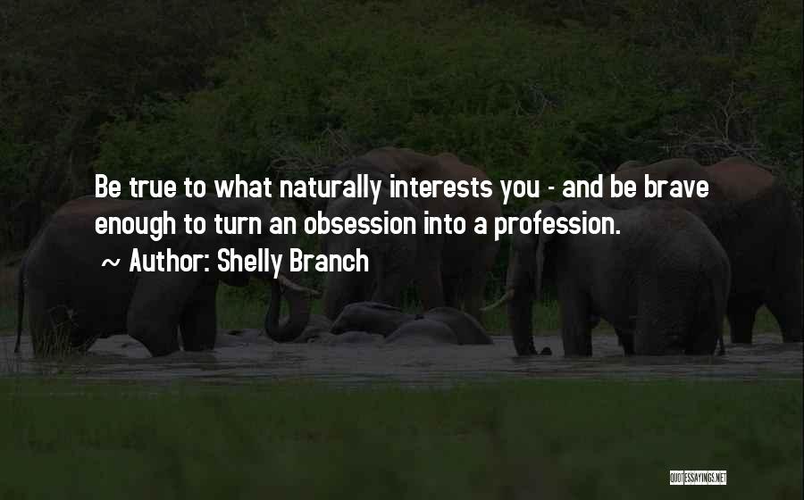 Shelly Branch Quotes 164899