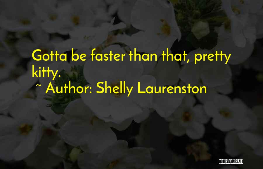 Shelly Laurenston Quotes 1784779