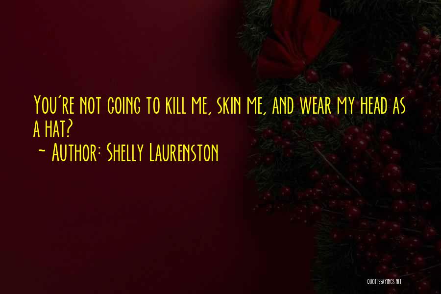 Shelly Laurenston Quotes 1820725