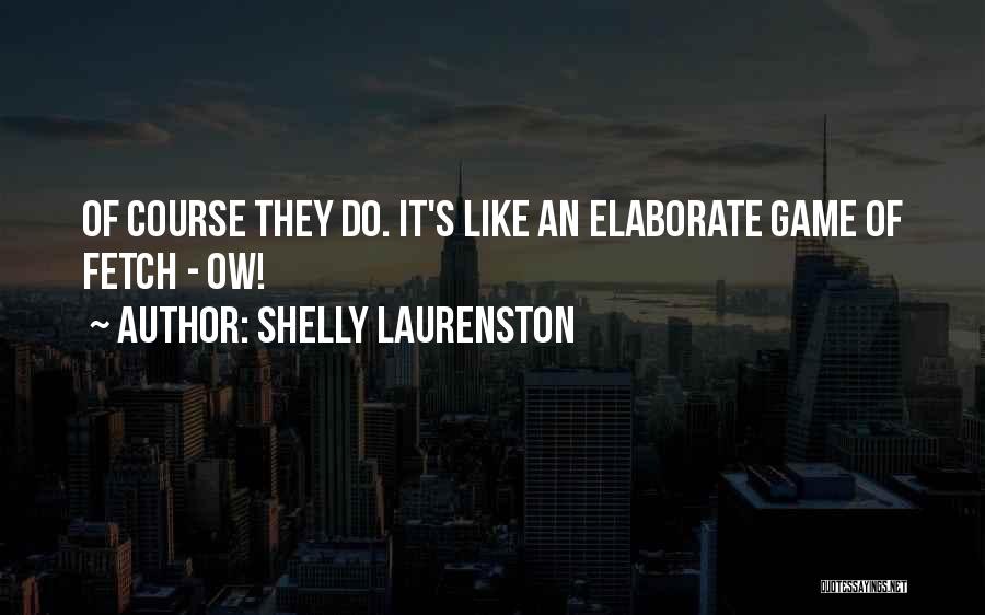Shelly Laurenston Quotes 889218