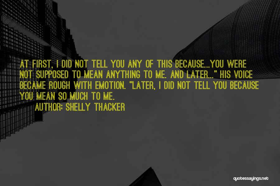 Shelly Thacker Quotes 1620139