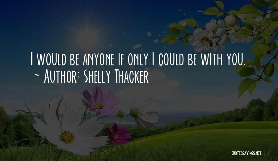 Shelly Thacker Quotes 909014