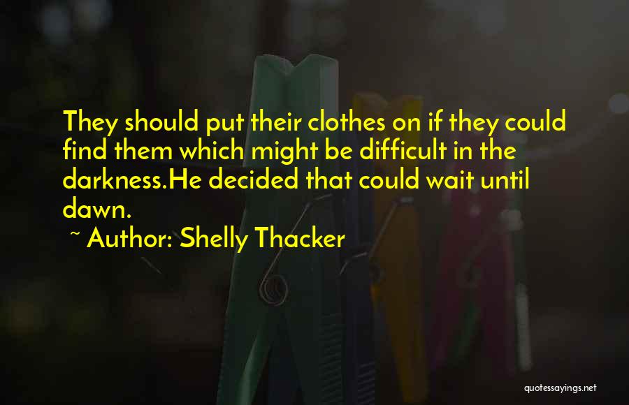 Shelly Thacker Quotes 999085