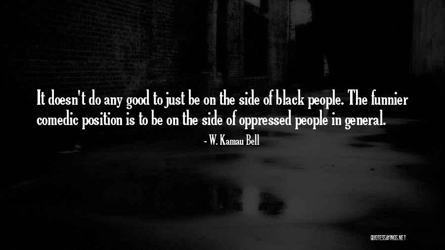 Shelpersshoe Quotes By W. Kamau Bell Shelpersshoe Quotes By W. Kamau Bell