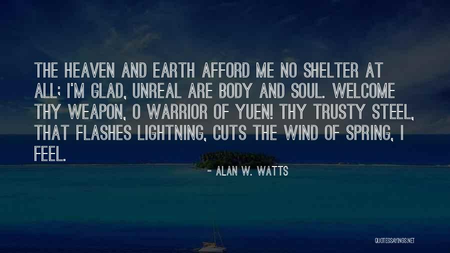 Shelter Me Quotes By Alan W. Watts Shelter Me Quotes By Alan W. Watts