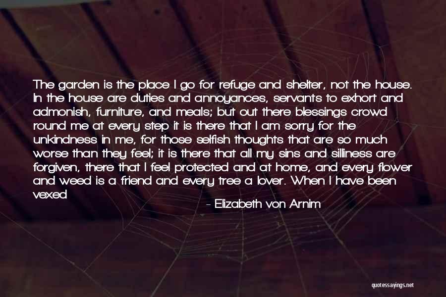 Shelter Me Quotes By Elizabeth Von Arnim Shelter Me Quotes By Elizabeth Von Arnim